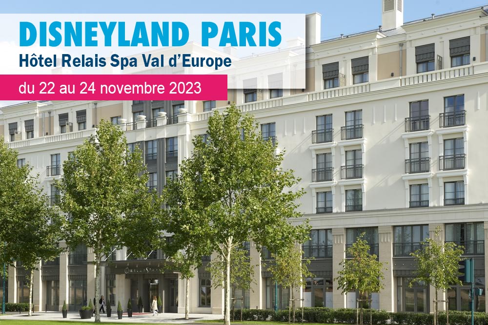 You are currently viewing DISNEYLAND PARIS – Hôtel Relais Spa Val d’Europe – Reste 16 places